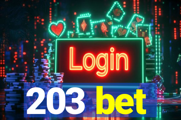 203 bet